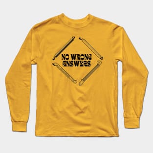 No Wrong Answers (Black/Side Pipes) Long Sleeve T-Shirt